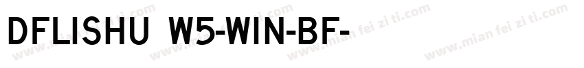 DFlishu W5-WIN-BF字体转换